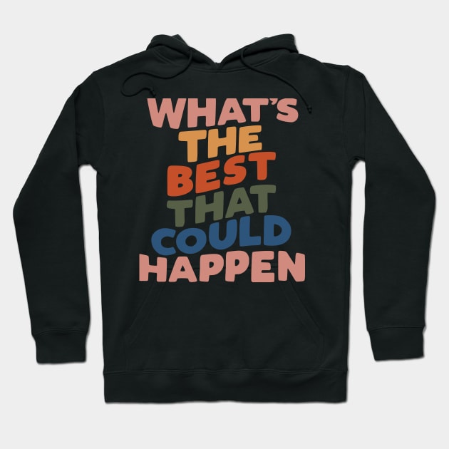 What's The Best That Could Happen Hoodie by dive such